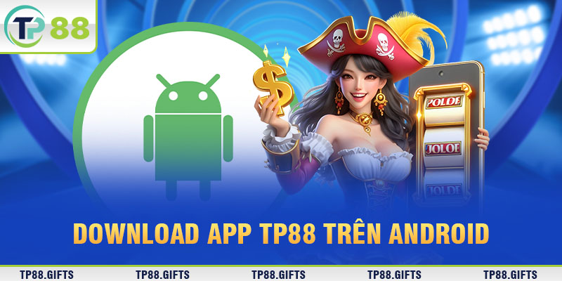 Download app TP88 trên Android