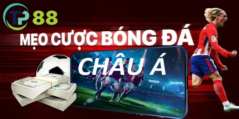 Kèo cược châu Á và những mẹo cược không thể bỏ lỡ