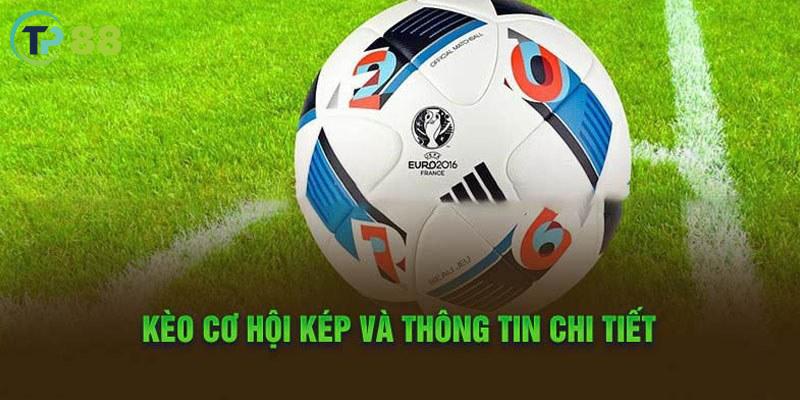 Giải thích kèo cơ hội kép hấp dẫn trong cá cược thể thao vua