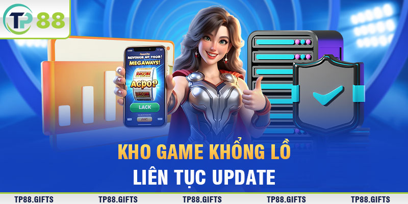 Kho game khổng lồ liên tục update